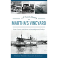 A Travel History of Martha's Vineyard: From Canoes and Horses to Steamships and Trolleys
