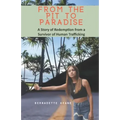From the Pit to Paradise: A Story of Redemption from a Survivor of Human Trafficking