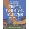 Southeast Asian Refugee Resettlement in the U.S.