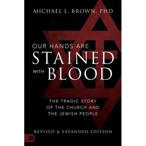 Our Hands Are Stained with Blood: The Tragic Story of the Church and the Jewish People
