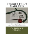 Trigger Point Made Easy: Learn Trigger Point Therapy by Using Body Tools to Apply Pressure to Yourself