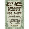 Buy Low, Sell High, Collect Early and Pay Late: The Manager's Guide to Financial Survival