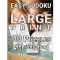 Easy Sudoku Large Print 100 Puzzles With Solutions: One Puzzle Per Page Easy Read Room For Notes Great For Adults, Kids and Seniors