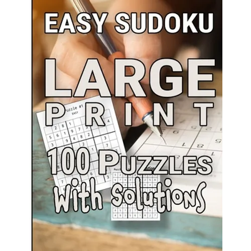 Easy Sudoku Large Print 100 Puzzles With Solutions: One Puzzle Per Page Easy Read Room For Notes Great For Adults, Kids and Seniors