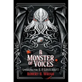 A Monster of Voices: Speaking for H. P. Lovecraft