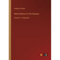North America; In Two Volumes: Volume 2 - in large print