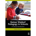 Steiner Waldorf Pedagogy in Schools: A Critical Introduction