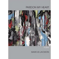Pardon My Heart: Poems