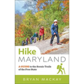 Hike Maryland: A Guide to the Scenic Trails of the Free State