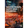 Talking Health, Safety and Wellbeing: Building an Empowering Culture in a Post-Covid World