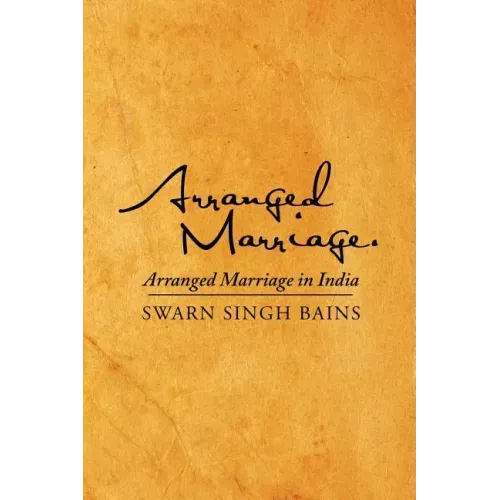 Arranged Marriage: Arranged Marriage in India