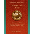 Acupressure Meridian Atlas: Integrative Acupressure