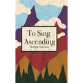 To Sing Ascending