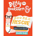 Betsy the Bookworm and Books to the Rescue