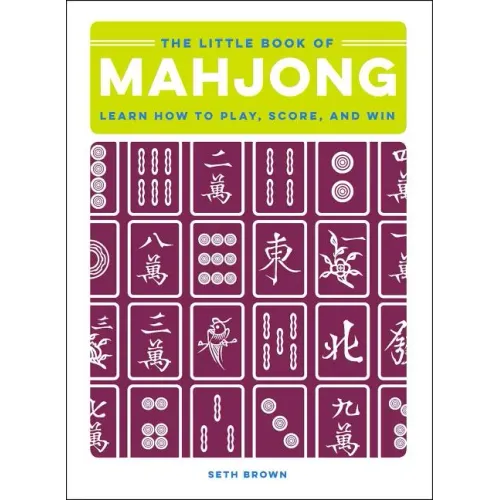 The Little Book of Mahjong: Learn How to Play, Score, and Win