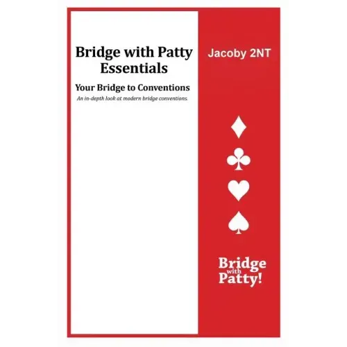 Jacoby 2NT: Bridge with Patty Essentials: Jacoby 2NT