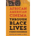 African American Cinema Through Black Lives Consciousness
