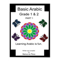 Basic Arabic Grade 1 & 2: Learning Arabic As a Second Language.
