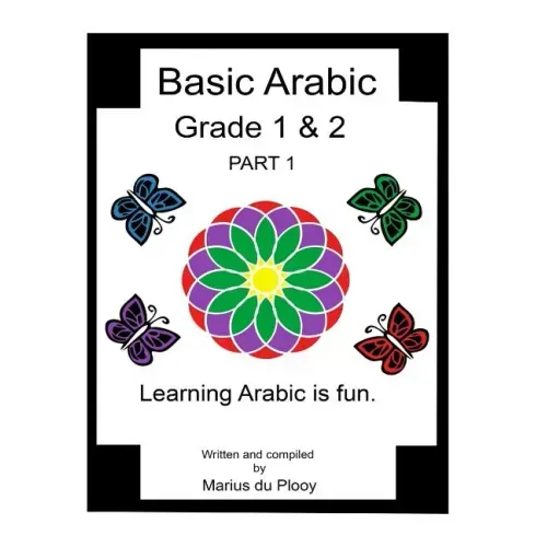 Basic Arabic Grade 1 & 2: Learning Arabic As a Second Language.