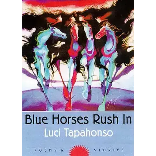 Blue Horses Rush in: Poems and Stories Volume 34