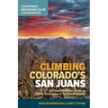 Climbing Colorado's San Juans: A Comprehensive Guide to Hikes, Scrambles, and Technical Climbs