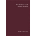 Bastard Politics: Sovereignty and Violence