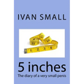 5 inches: The diary of a very small penis