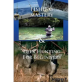 Fishing Mastery & Deer Hunting for Beginners
