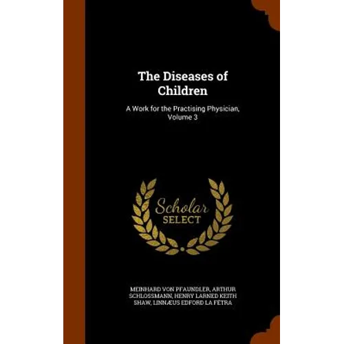 The Diseases of Children: A Work for the Practising Physician, Volume 3 - Hardcover