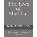 The laws of Shabbat: The laws of cooking on shabbat