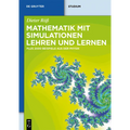 Mathematik mit Simulationen lehren und lernen