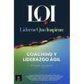Coaching y Liderazgo Ágil: Líderes que Inspiran