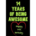 14Years Of Being Awesome, Happy 14th Birthday: 14 Years Old Gift for Boys & Girls
