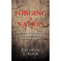 Forging A Nation: The Story of Mexico From the Aztecs to the Present