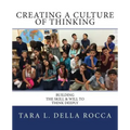 Creating a Culture of Thinking: Building the Skill & Will to Think Deeply