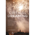 Critical Dreaming: Feminist Performances Across the Indigenous Americas