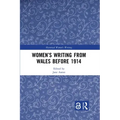 Women's Writing from Wales Before 1914