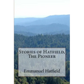 Stories of Hatfield, The Pioneer