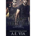 Here Comes Trouble