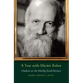 A Year with Martin Buber: Wisdom on the Weekly Torah Portion