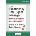 The Emotionally Intelligent Manager: How to Develop and Use the Four Key Emotional Skills of Leadership (16pt Large Print Edition)