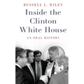 Inside the Clinton White House: An Oral History