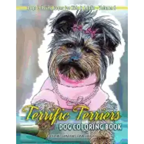 Terrific Terriers Dog Coloring Book - Dogs Coloring Pages For Kids & Adults