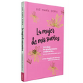 La Mujer de MIS Sueños. 100 Ideas de Agradecimiento Y Superación / The Woman of My Dreams: 100 Notions of Gratitude and Self-Improvement: Cuaderno de