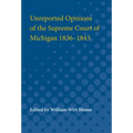 Unreported Opinions of the Supreme Court of Michigan 1836-1843