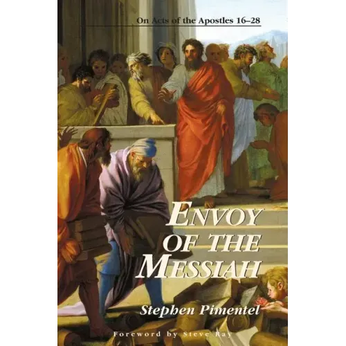 Envoy of the Messiah: On Acts of the Apostles 16-28