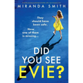 Did You See Evie?: A totally gripping psychological thriller with a jaw-dropping twist