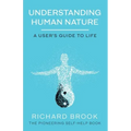 Understanding Human Nature: A User's Guide To Life