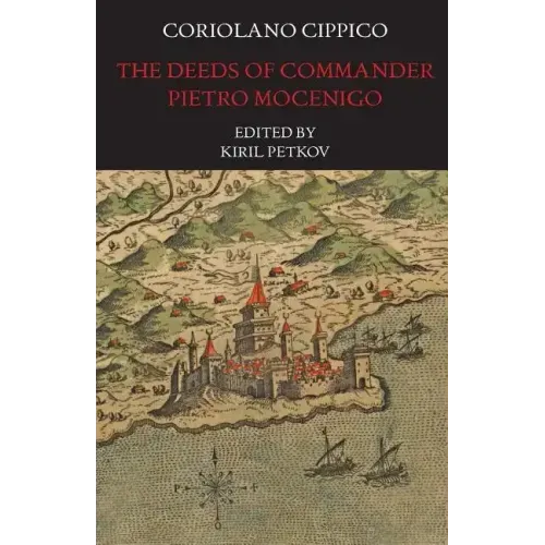 The Deeds of Commander Pietro Mocenigo in Three Books