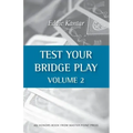 Test Your Bridge Play Volume 2